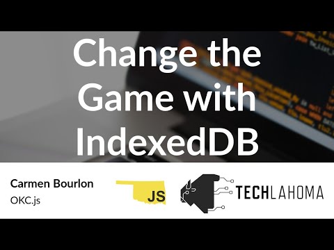 Watch Change the Game with IndexedDB - Carmen Bourlon: OKC.js on YouTube
