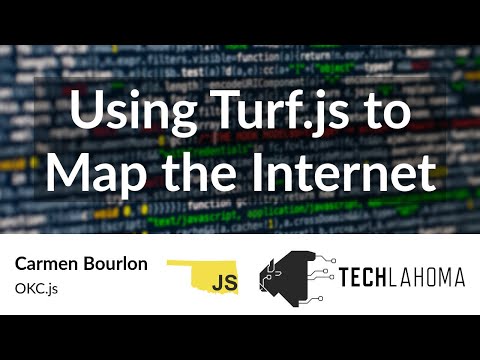 Watch Using Turf.js to Map the Internet - Carmen Bourlon: OKC.js on YouTube