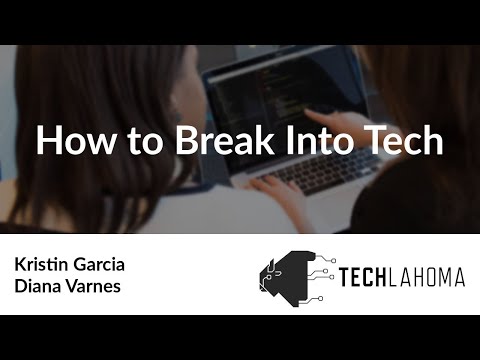 Watch How to Break Into Tech Webinar - Kristin Garcia, Diana Varnes: Techlahoma on YouTube